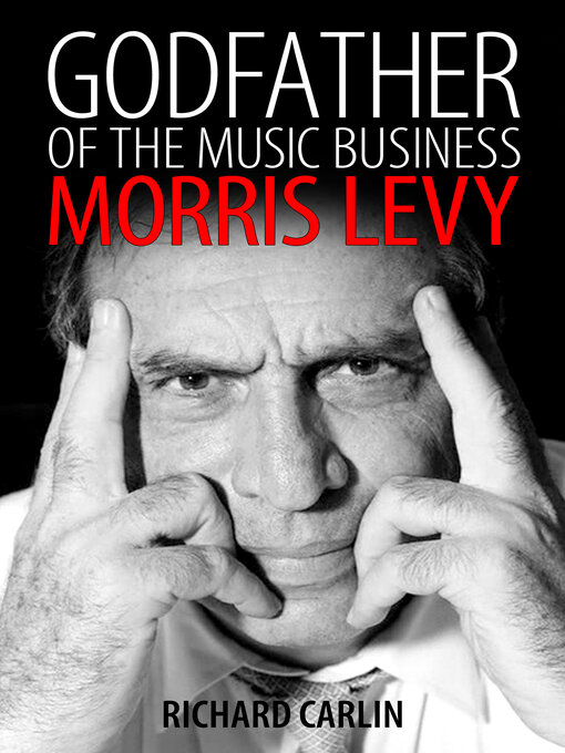 Title details for Godfather of the Music Business by Richard Carlin - Available